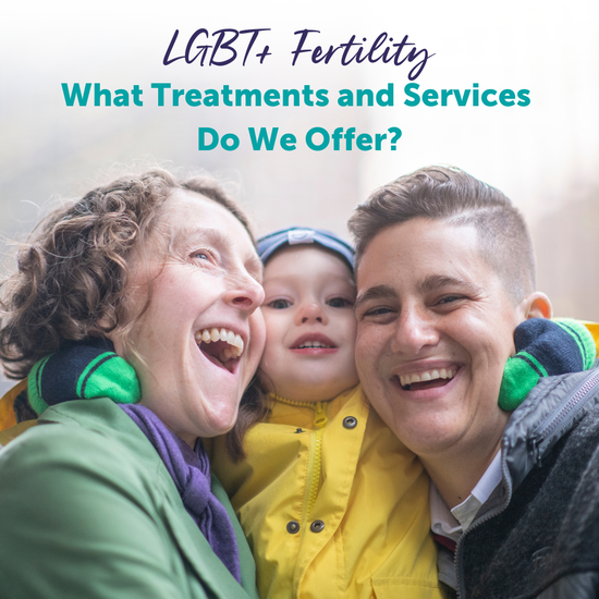 LGBT+ Fertility: What Treatments and Services Do We Offer?