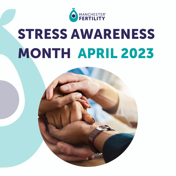 Manchester Fertility | Stress Awareness Month