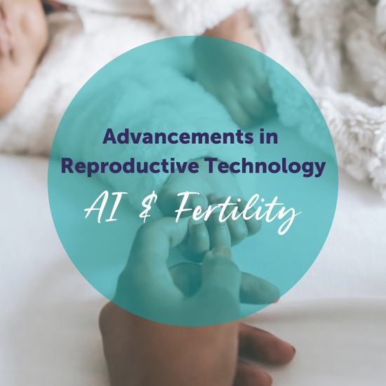 Advancements in Reproductive Technology – AI & Fertility